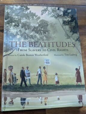 Beatitudes From Slavery To Civil Rights By Carol Boston Weatherford